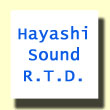 about Hayashi Sound R.T.D.