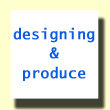 designe & produce